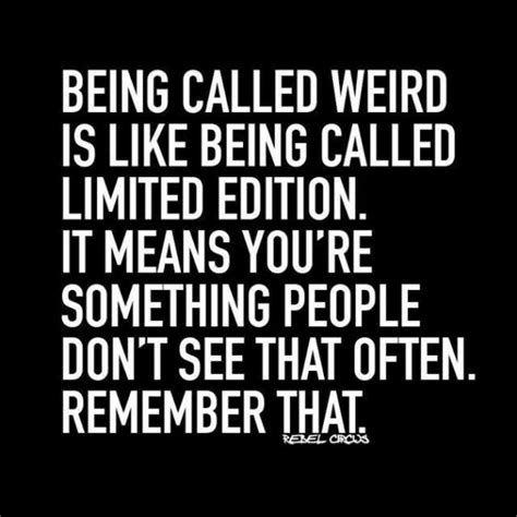 it's okay to be weird quotes|70 Quotes About Weirdness to Celebrate Our Unique Selves.